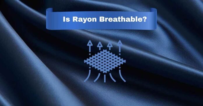 Is rayon breathable