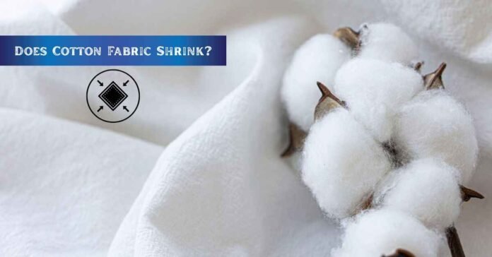 Does cotton Fabric Shrink
