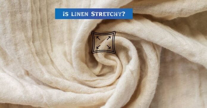 Close-up of natural linen fabric with a stretch icon and the text “Is linen stretchy?” displayed.