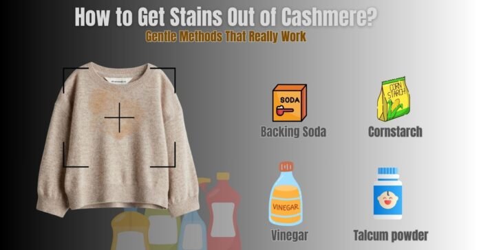 Gentle methods for removing stains from cashmere with simple household items.