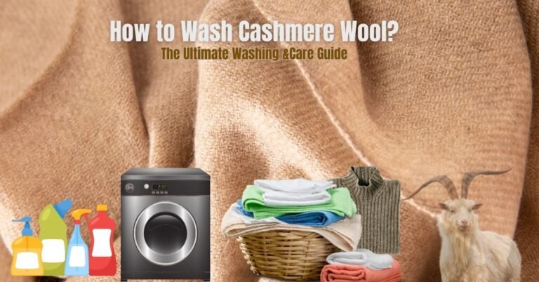 Guide on how to wash cashmere wool with laundry products and care tips.