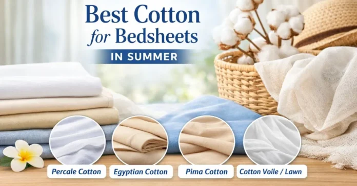 Lightweight cotton bedsheets for summer with percale, Egyptian, Pima, and voile fabrics displayed