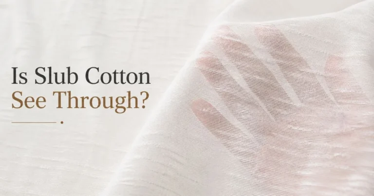 Hand visible through thin slub cotton fabric with “Is Slub Cotton See Through?” text