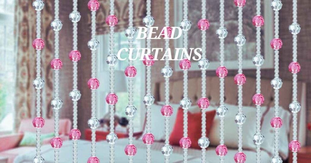 Bead Curtains: A Retro and Stylish Choice for Home Decor